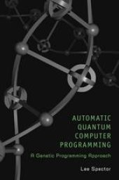 book Automatic Quantum Computer Programming: A Genetic Programming Approach