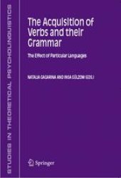 book The Acquisition of Verbs and their Grammar: The Effect of Particular Languages