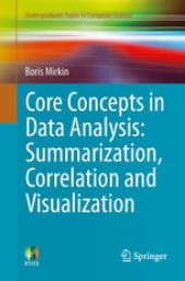 book Core Concepts in Data Analysis: Summarization, Correlation and Visualization