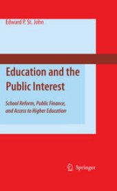 book Education and the Public Interest: School Reform, Public Finance, and Access to Higher Education