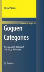 book Goguen Categories: A Categorical Approach to L-fuzzy Relations