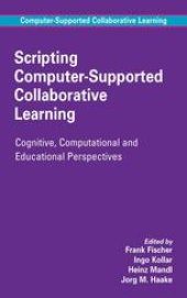 book Scripting Computer-Supported Collaborative Learning: Cognitive, Computational and Educational Perspectives