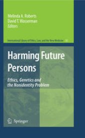 book Harming Future Persons: Ethics, Genetics and the Nonidentity Problem