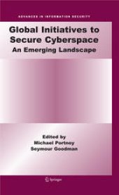 book Global Initiatives to Secure Cyberspace: An Emerging Landscape