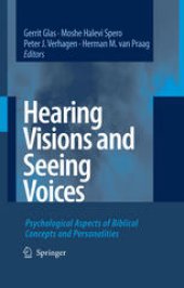 book Hearing Visions and Seeing Voices: Psychological Aspects of Biblical Concepts and Personalities