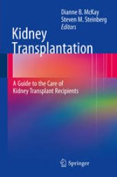 book Kidney Transplantation: A Guide to the Care of Kidney Transplant Recipients