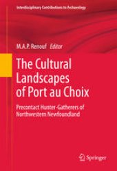 book The Cultural Landscapes of Port au Choix: Precontact Hunter-Gatherers of Northwestern Newfoundland