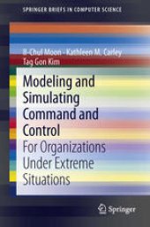 book Modeling and Simulating Command and Control: For Organizations Under Extreme Situations