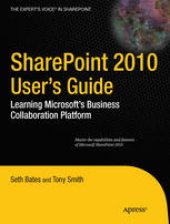 book SharePoint 2010 User’s Guide: Learning Microsoft’s Business Collaboration Platform