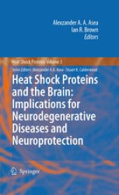 book Heat Shock Proteins and the Brain: Implications for Neurodegenerative Diseases and Neuroprotection