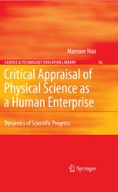 book Critical Appraisal of Physical Science as a Human Enterprise: Dynamics of Scientific Progress