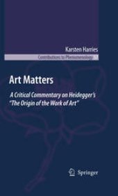 book Art Matters: A Critical Commentary on Heidegger’s “The Origin of the Work of Art”