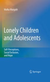 book Lonely Children and Adolescents: Self-Perceptions, Social Exclusion, and Hope