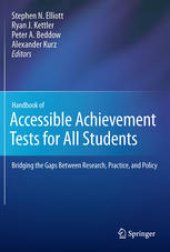 book Handbook of Accessible Achievement Tests for All Students: Bridging the Gaps Between Research, Practice, and Policy