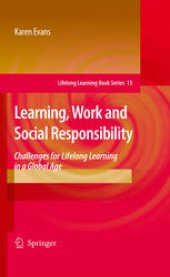 book Learning, Work and Social Responsibility: Challenges for Lifelong Learning in a Global Age