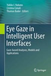 book Eye Gaze in Intelligent User Interfaces: Gaze-based Analyses, Models and Applications