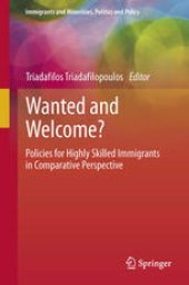 book Wanted and Welcome?: Policies for Highly Skilled Immigrants in Comparative Perspective