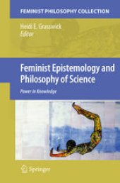 book Feminist Epistemology and Philosophy of Science: Power in Knowledge