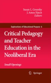 book Critical Pedagogy and Teacher Education in the Neoliberal Era: Small Openings