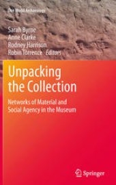 book Unpacking the Collection: Networks of Material and Social Agency in the Museum