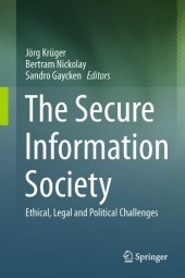 book The secure information society: ethical, legal and political challenges