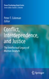 book Conflict, Interdependence, and Justice: The Intellectual Legacy of Morton Deutsch