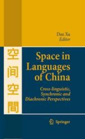 book Space in Languages of China: Cross-linguistic, Synchronic and Diachronic Perspectives