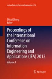 book Proceedings of the International Conference on Information Engineering and Applications (IEA) 2012: Volume 1