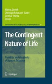 book The Contingent Nature of Life: Bioethics and Limits of Human Existence