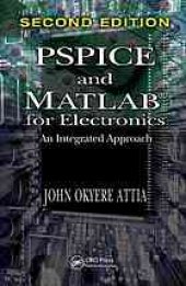 book PSPICE and MATLAB for electronics : an integrated approach