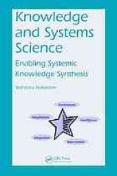 book Knowledge and systems science : enabling systemic knowledge synthesis