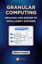 book Granular computing : analysis and design of intelligent systems