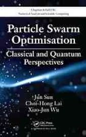 book Particle swarm optimisation : classical and quantum optimisation