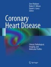 book Coronary Heart Disease: Clinical, Pathological, Imaging, and Molecular Profiles