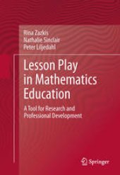 book Lesson Play in Mathematics Education:: A Tool for Research and Professional Development