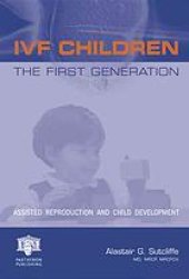 book IVF children : the first generation : assisted reproduction and child development