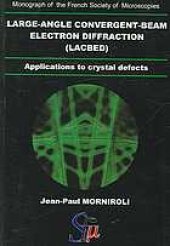 book Large-angle convergent-beam electron diffraction (LACBED) : applications to crystal defects