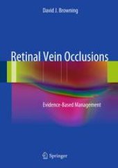 book Retinal Vein Occlusions: Evidence-Based Management