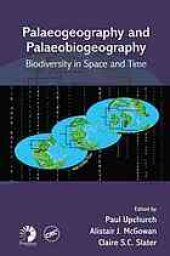 book Palaeogeography and palaeobiogeography : biodiversity in space and time