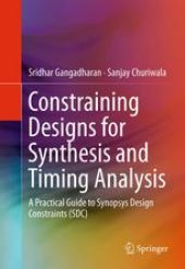 book Constraining Designs for Synthesis and Timing Analysis: A Practical Guide to Synopsys Design Constraints (SDC)