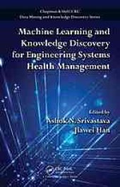 book Machine learning and knowledge discovery for engineering systems health management