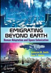 book Emigrating Beyond Earth: Human Adaptation and Space Colonization