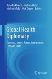 book Global Health Diplomacy: Concepts, Issues, Actors, Instruments, Fora and Cases