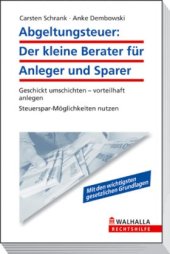 book Abgeltungsteuer: Der kleine Berater für Anleger und Sparer: Geschickt anlegen ab 2009. Steuerspar-Möglichkeiten nutzen