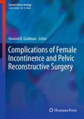 book Complications of Female Incontinence and Pelvic Reconstructive Surgery