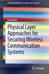 book Physical Layer Approaches for Securing Wireless Communication Systems