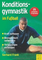 book Konditionsgymnastik im Fußball: Kraft aufbauen - Beweglichkeit verbessern - Verletzungen vorbeugen