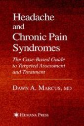 book Headache and Chronic Pain Syndromes: The Case-Based Guide to Targeted Assessment and Treatment