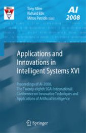 book Applications and Innovations in Intelligent Systems XVI: Proceedings of AI-2008, the Twenty-eighth SGAI International Conference on Innovative Techniques and Applications of Artificial Intelligence