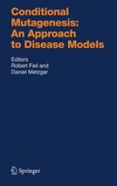 book Conditional Mutagenesis: An Approach to Disease Models